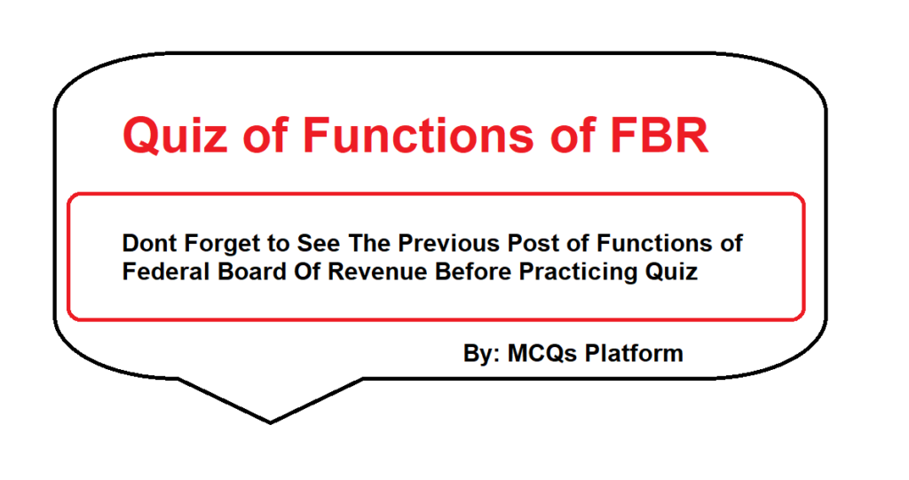 MCQs of Functions of FBR