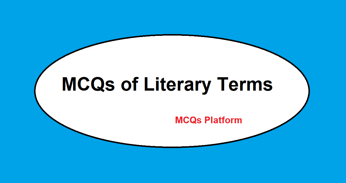 Literary Terms MCQs MCQs of Literary Terms Important Literary Terms