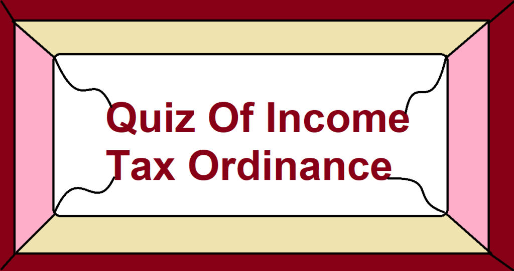 quiz of income tax ordinance