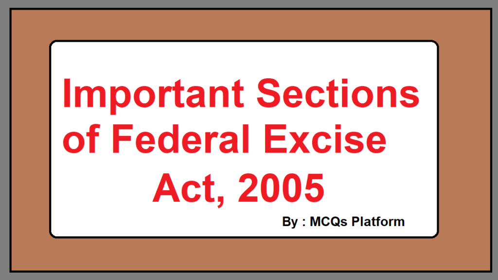 Important Sections of Federal Excise Act