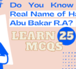 25 Important MCQs About Hazrat Abu Bakar