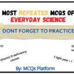 Repeated MCQs of Everyday Science