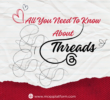 All You Need To Know About Threads