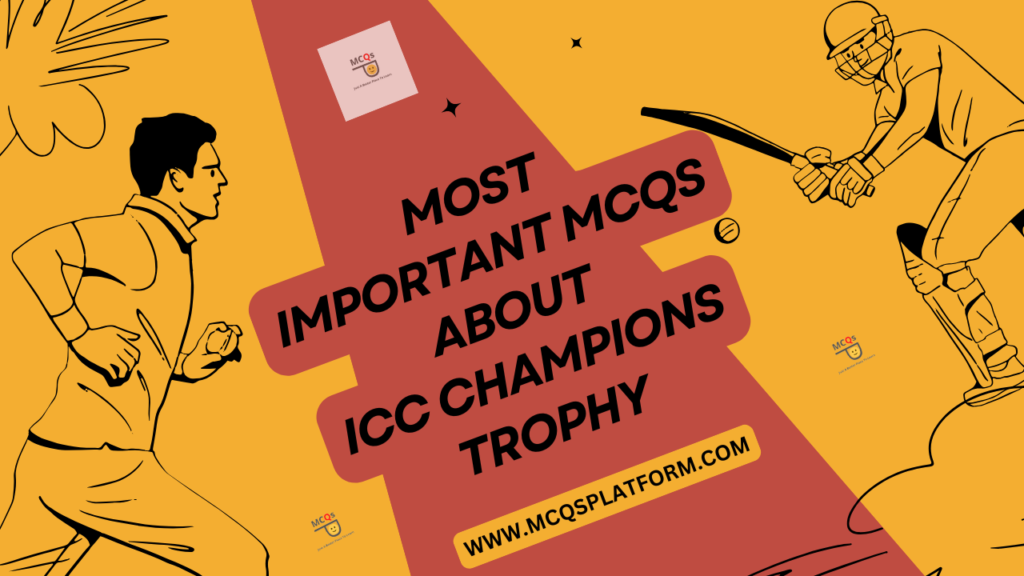 Most Important MCQs about ICC Champions Trophy Trophy 2025