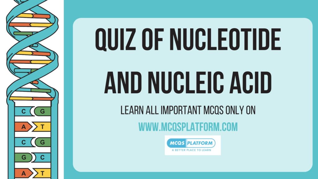quiz of nucleotide and nucleic acid
